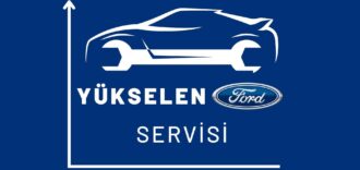 YÜKSELEN FORD SERVİSİ